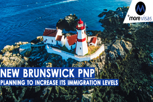 New Brunswick PNP: Planning to Increase its Immigration Levels