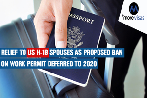 Relief to US H-1B Spouses as Proposed Ban on Work Permit Deferred to 2020
