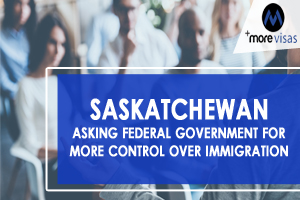 Saskatchewan Asking Federal Government for More Control Over Immigration