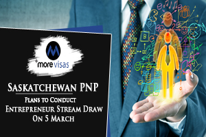 Saskatchewan PNP: Plans to Conduct Entrepreneur Stream Draw On 5 March
