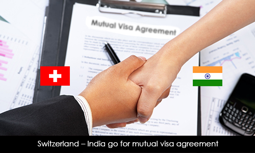 Switzerland - India go for Mutual Visa Agreement
