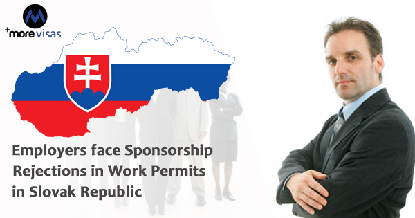 Employers Face Sponsorship Rejections in Work Permits in Slovak Republic