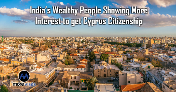 India’s Wealthy People Showing More Interest to get Cyprus Citizenship
